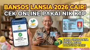 Cek Bansos Lansia 2026 Online Pakai NIK KTP — Begini Cara Urus Data DTKS Biar Cair