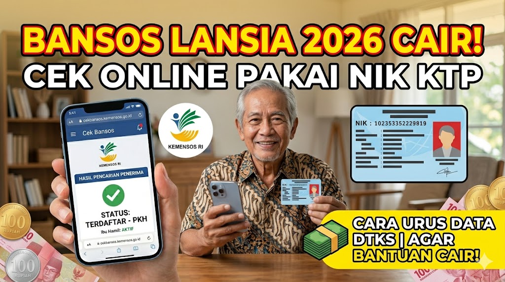Cek Bansos Lansia 2026 Online Pakai NIK KTP — Begini Cara Urus Data DTKS Biar Cair
