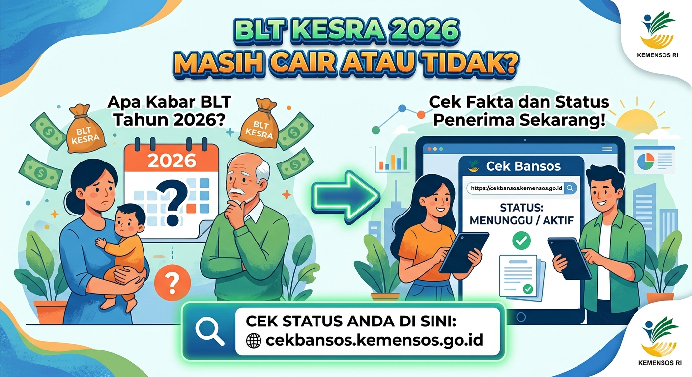 BLT Kesra 2026 Masih Cair atau Tidak? Cek Fakta dan Status Penerima di cekbansos.kemensos.go.id