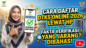 Cara Daftar DTKS Online 2026 Lewat HP — Fakta Proses Verifikasi yang Jarang Dibahas