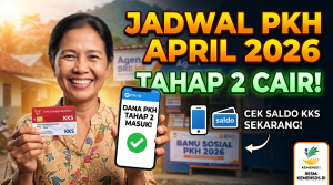 Jadwal PKH April 2026 Dipercepat — Ini Buktinya dan Cara Cek Saldo KKS Lewat HP
