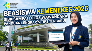 Panduan Lengkap Beasiswa Kemenkes 2026: Dari Pendaftaran SIBK Sampai Lolos Seleksi Wawancara