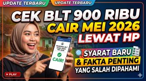 Cek BLT 900 Ribu Cair Mei 2026 Lewat HP — Ini Syarat Baru dan Fakta yang Sering Salah Dipahami