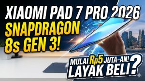 Review Xiaomi Pad 7 Pro 2026: Tablet Snapdragon 8s Gen 3 Mulai Rp5 Jutaan, Layak Beli?