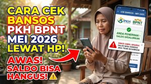 Cara Cek Bansos PKH dan BPNT Mei 2026 Lewat HP, Awas Saldo Bisa Hangus!