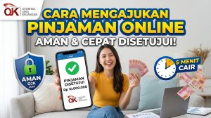 Cara Mengajukan Pinjaman Online yang Aman dan Cepat Disetujui Menurut Aturan OJK 2026