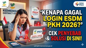 ESDM PKH Login Gagal Terus? Ini Penyebab dan Solusi Akses Portal sdmpkh.kemensos.go.id 2026