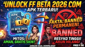 Unlock FF Beta Com Apk 2026 Terbaru: Mitos Aman, Fakta Bisa Kena Banned Permanen
