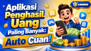 Aplikasi Penghasil Uang Paling Banyak: Auto Cuan!
