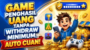 Game Penghasil Uang Tanpa Withdraw Minimum, Auto Cuan!