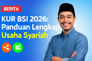 KUR BSI 2026: Panduan Lengkap Usaha Syariah