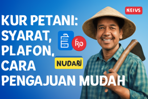 KUR Petani: Syarat, Plafon, Cara Pengajuan Mudah
