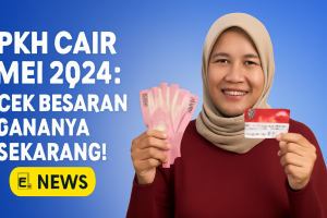 PKH Cair Mei 2026: Cek Besaran Dananya Sekarang!