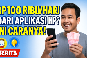 Rp100 Ribu/Hari dari Aplikasi HP? Ini Caranya!