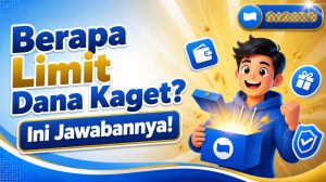 Berapa Limit Dana Kaget? Ini Jawabannya!