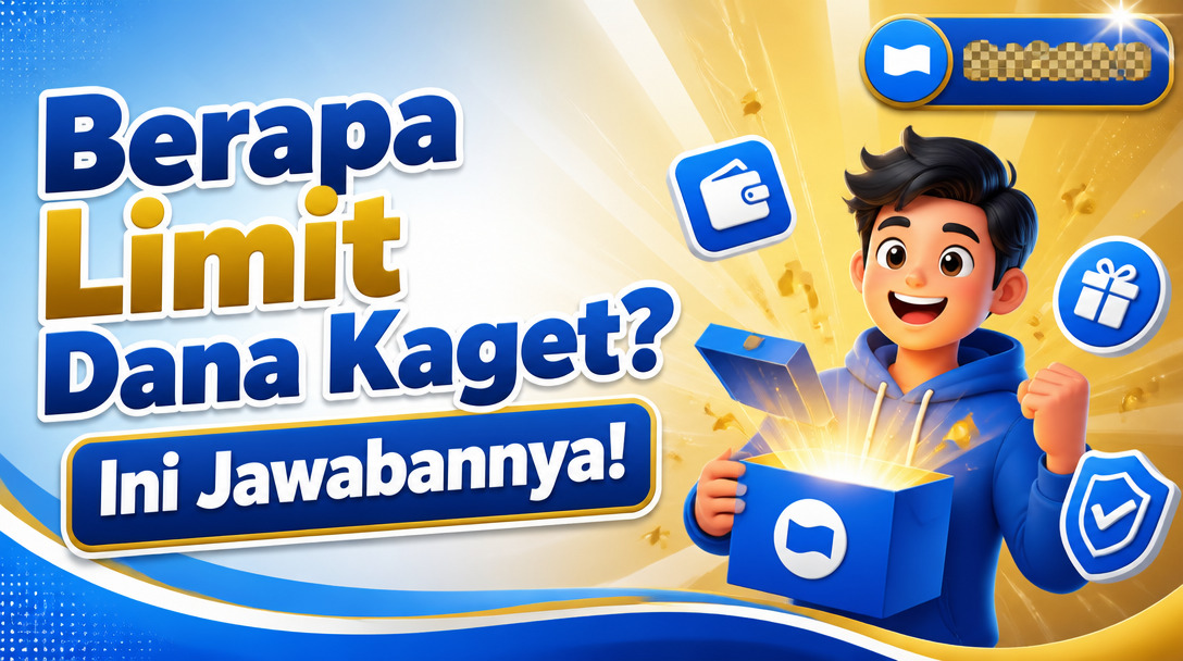 Berapa Limit Dana Kaget? Ini Jawabannya!