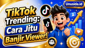 TikTok Trending: Cara Jitu Banjir Viewer!