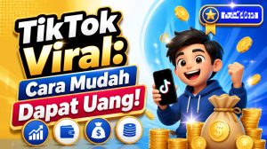 TikTok Viral: Cara Mudah Dapat Uang!